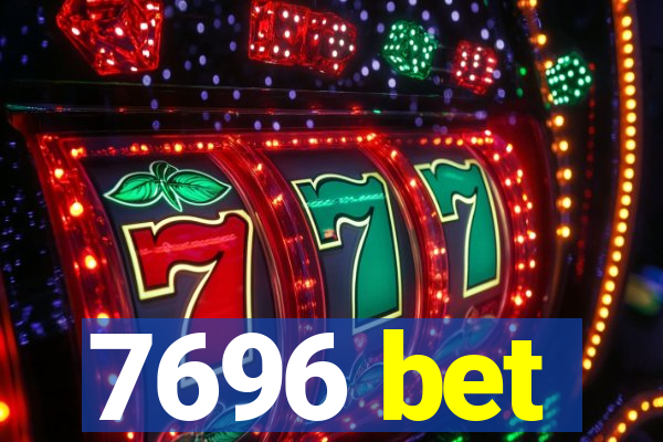 7696 bet